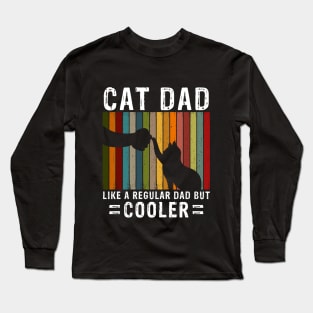 Cat Dad Like A Regular Dad But Cooler Long Sleeve T-Shirt